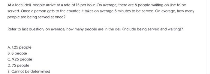 At a local deli, people arrive at a rate of 15