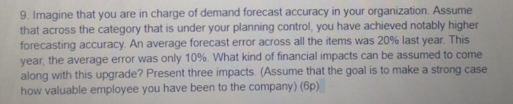 9. Imagine that you are in charge of demand