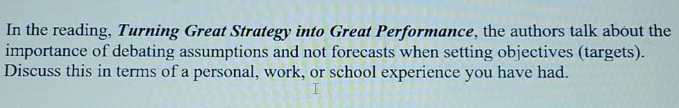 In the reading, Turning Great Strategy into Great