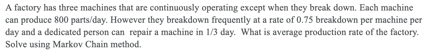 A factory has three machines that are