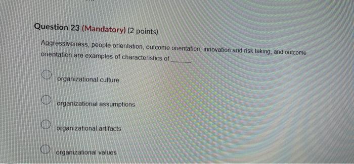 Question 20 (Mandatory) (2 points) Organizational