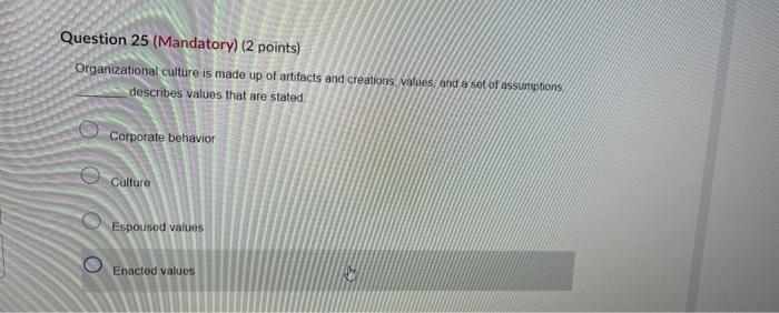 Question 20 (Mandatory) (2 points) Organizational