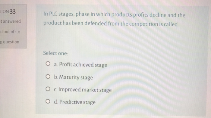 TION 33 In PLC stages, phase in which products
