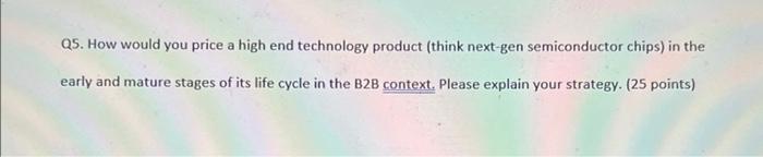 Q5. How would you price a high end technology