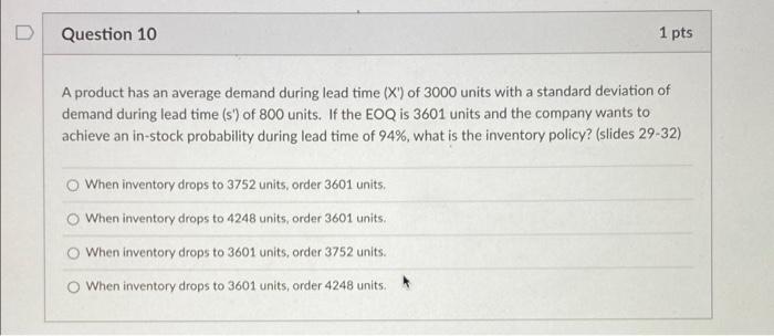as soon as possible D Question 10 1 pts A product
