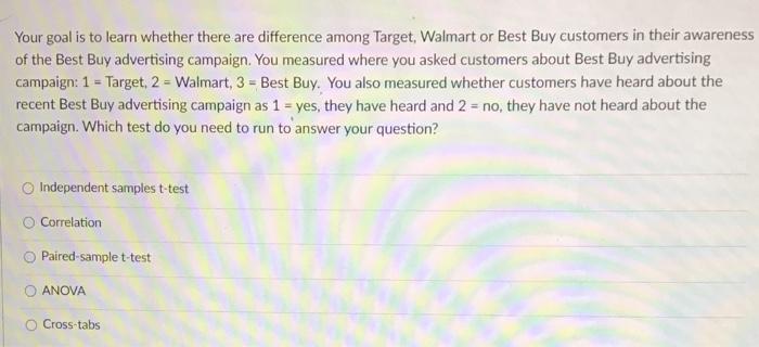 Your goal is to learn whether there are