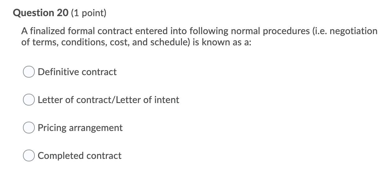 Question 20 (1 point) A finalized formal contract
