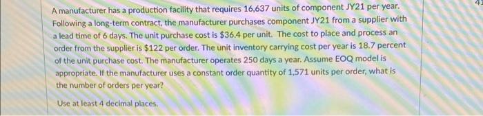 A manufacturer has a production facility that