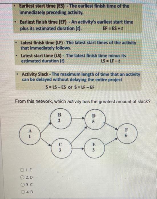 Earliest start time (ES) - The earliest finish