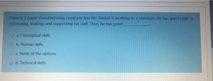 There is a paper manufacturing company and Mr.