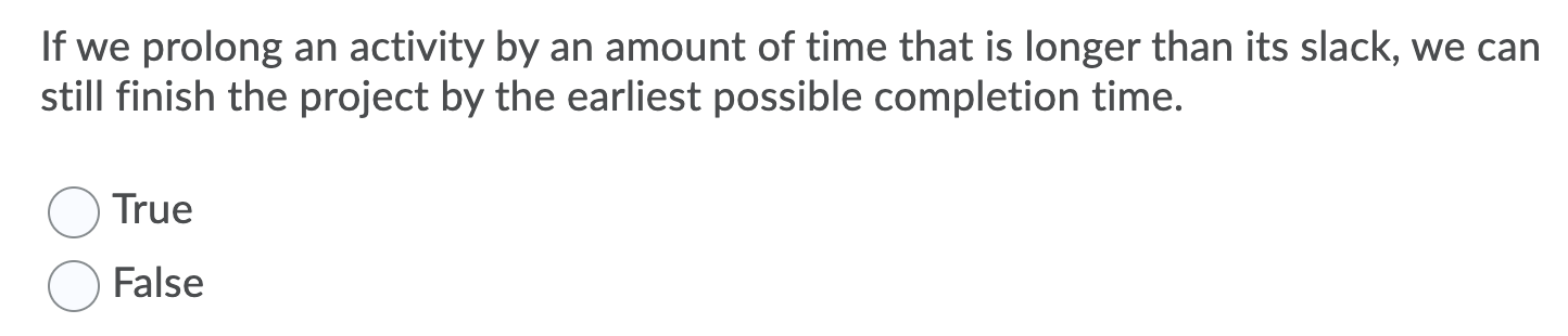 please answer all If we prolong an activity by an