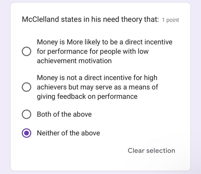McClelland states in his need theory that: 1
