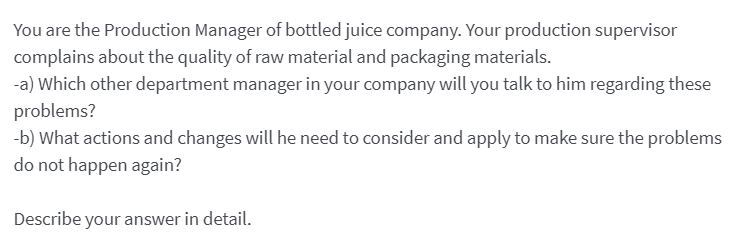 You are the Production Manager of bottled juice