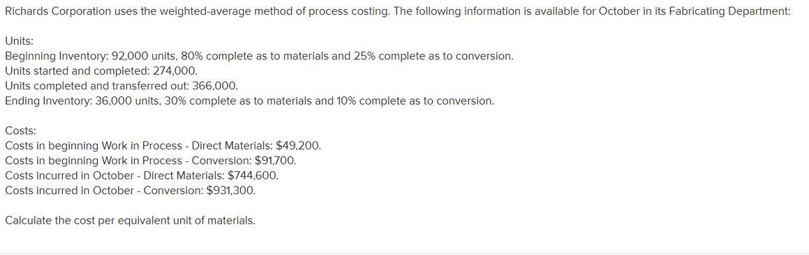 Richards Corporation uses the weighted-average