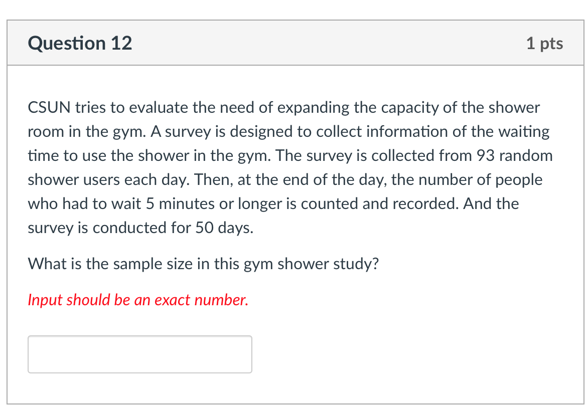 Question 12 1 pts CSUN tries to evaluate the need