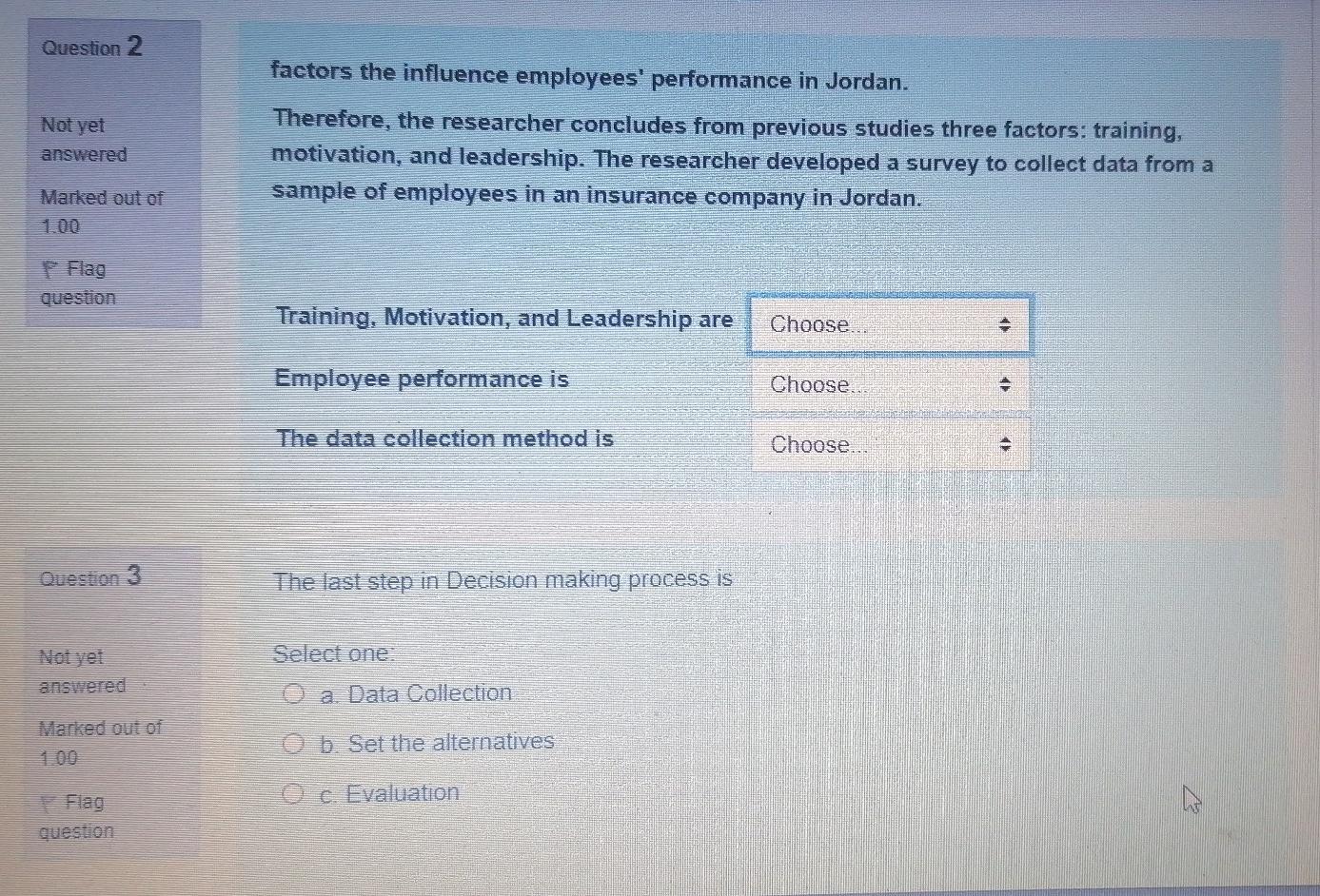 Question 2 Not yet factors the influence