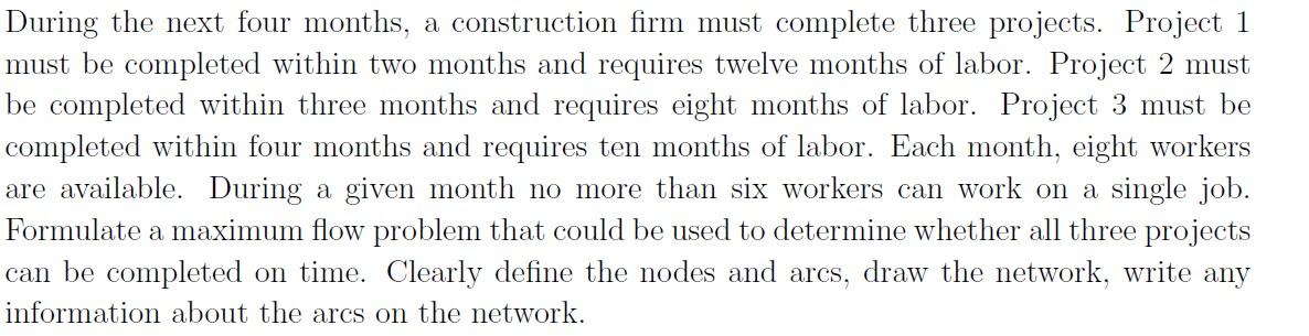 During the next four months, a construction firm