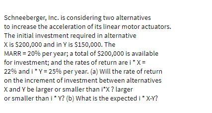 Schneeberger, Inc. is considering two