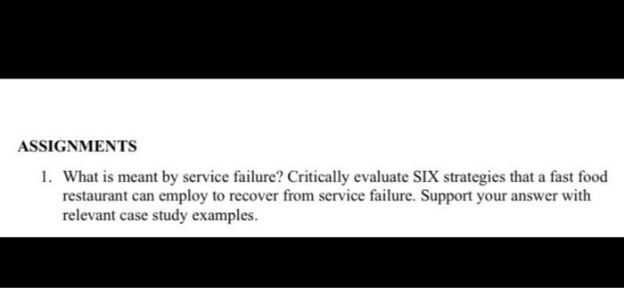 ASSIGNMENTS 1. What is meant by service failure?
