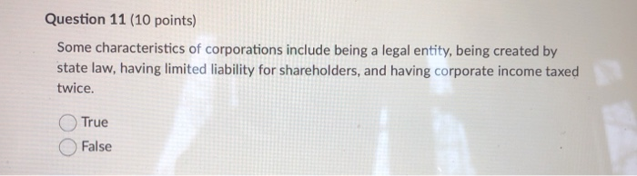 Question 11 (10 points) Some characteristics of