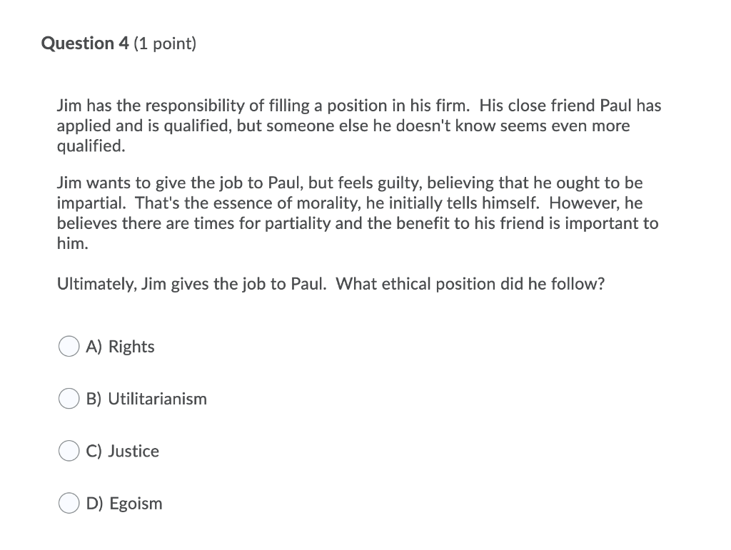 Question 4 (1 point) Jim has the responsibility