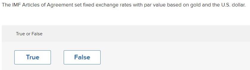 The IMF Articles of Agreement set fixed exchange