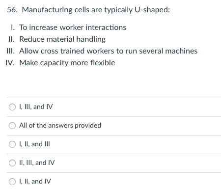 56. Manufacturing cells are typically U-shaped:
