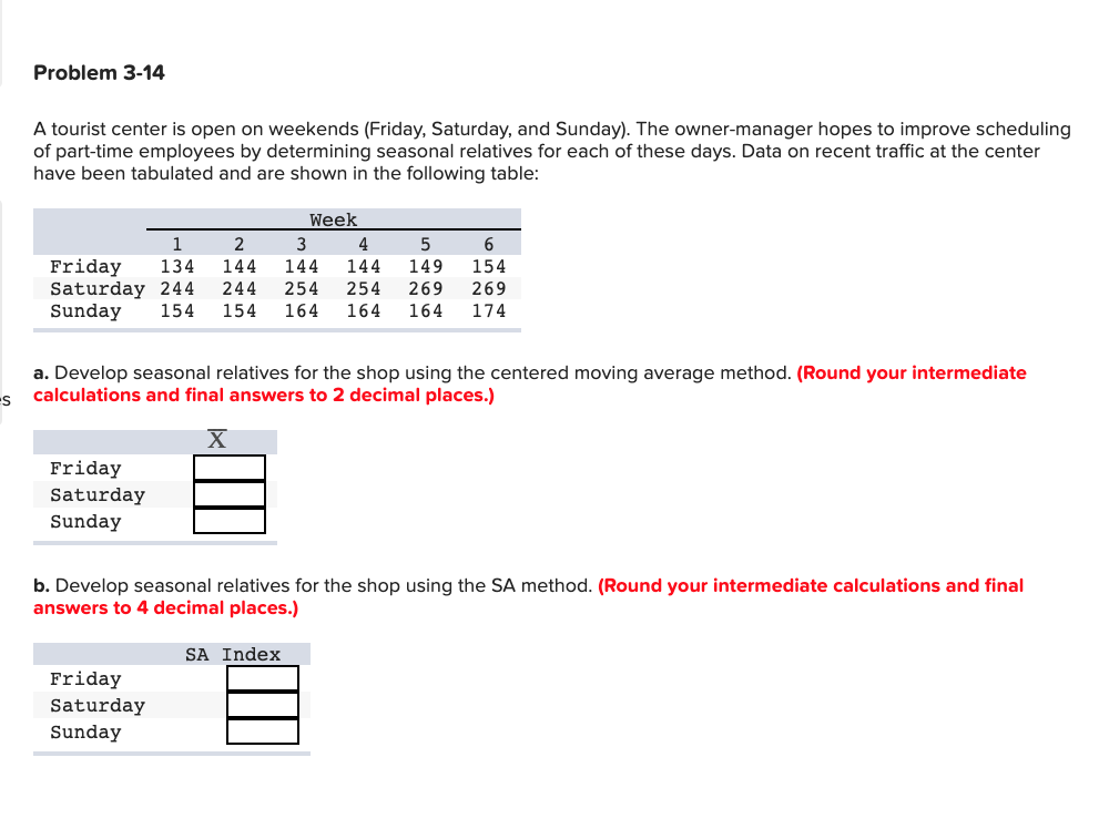 Problem 3-14 A tourist center is open on weekends