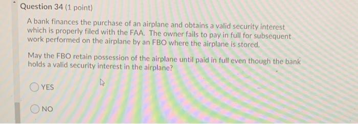 Question 34 (1 point) A bank finances the