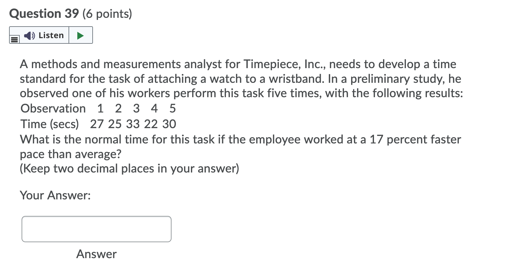 Question 39 (6 points) Listen A methods and