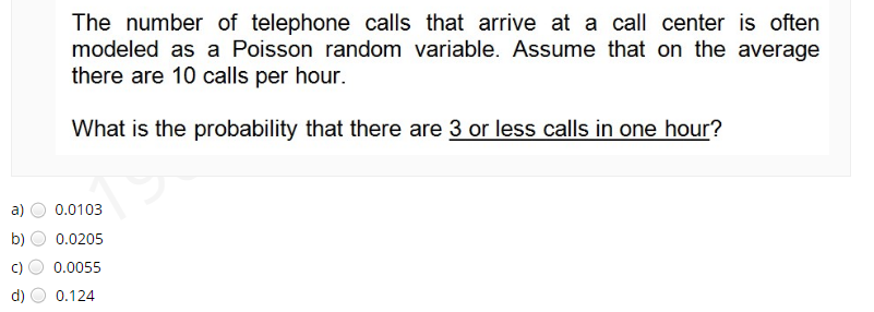 The number of telephone calls that arrive at a