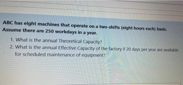 ABC has eight machines that operate on a