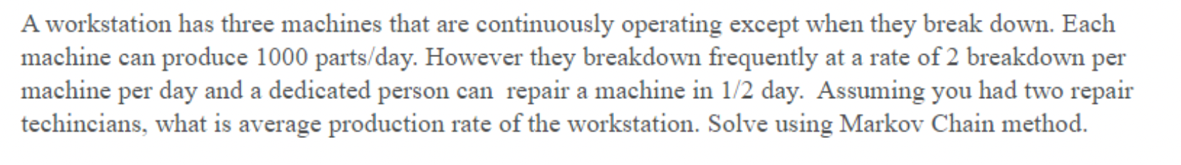 A workstation has three machines that are