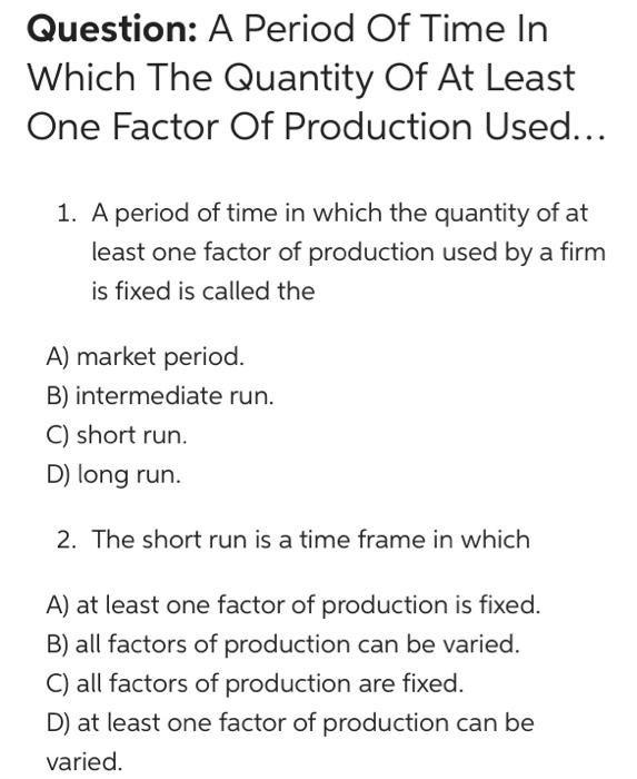 Question: A Period Of Time In Which The Quantity