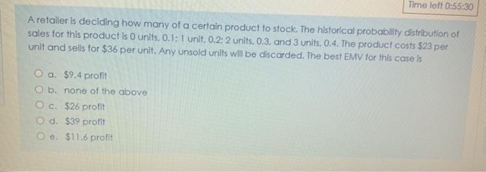 Time left 0:55:30 A retailer is deciding how many