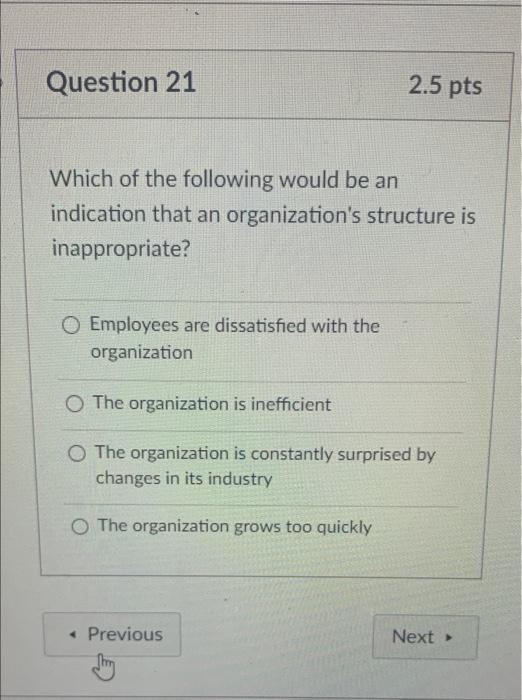 Question 21 2.5 pts Which of the following would