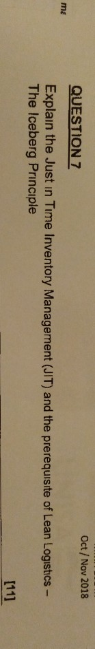 Oct / Nov 2018 QUESTION 7 ma Explain the Just in