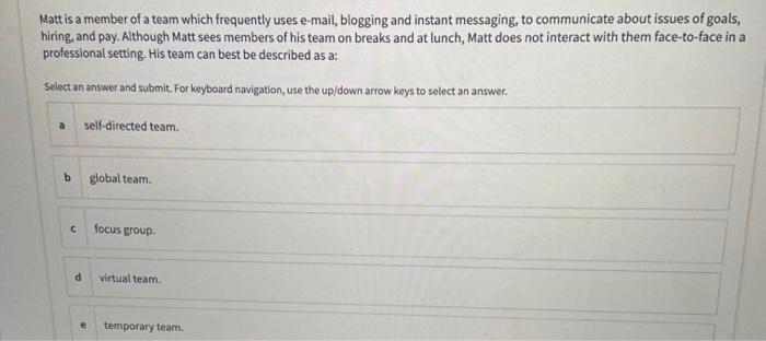 Matt is a member of a team which frequently uses