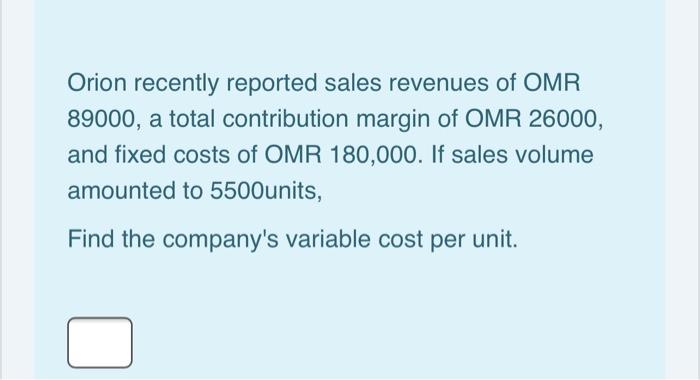 Orion recently reported sales revenues of OMR