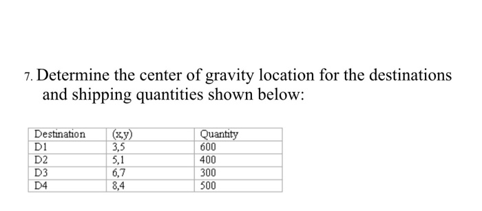 7. Determine the center of gravity location for