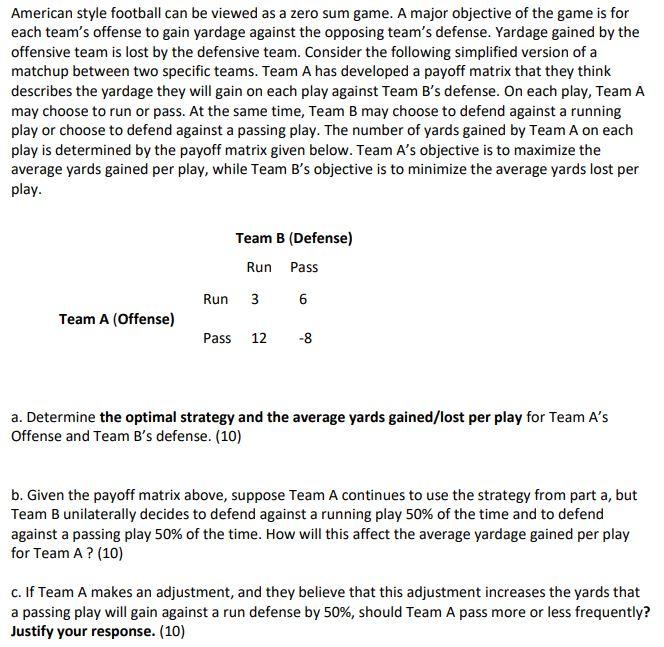 American style football can be viewed as a zero