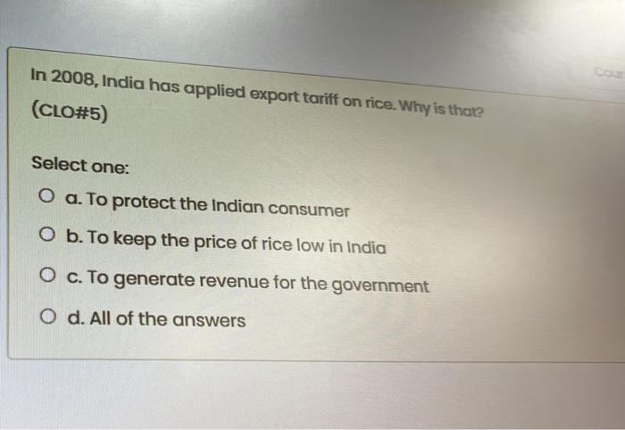 In 2008, India has applied export tariff on rice.