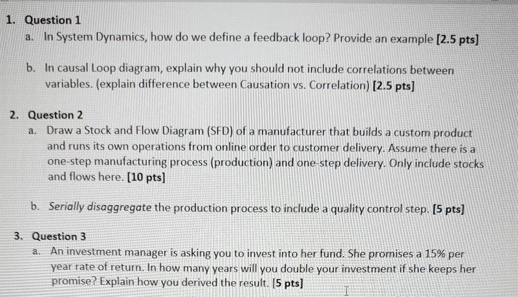 1. Question 1 In System Dynamics, how do we