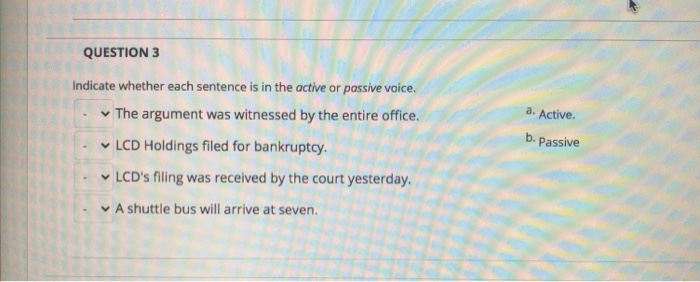 QUESTION 3 a. Active. b. Indicate whether each