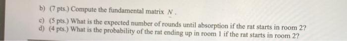 4) (20 points) A Markov Chain model for a rat