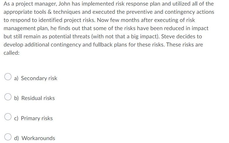 As a project manager, John has implemented risk