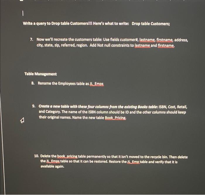 please write a query/sql 1 Write a query to Drop