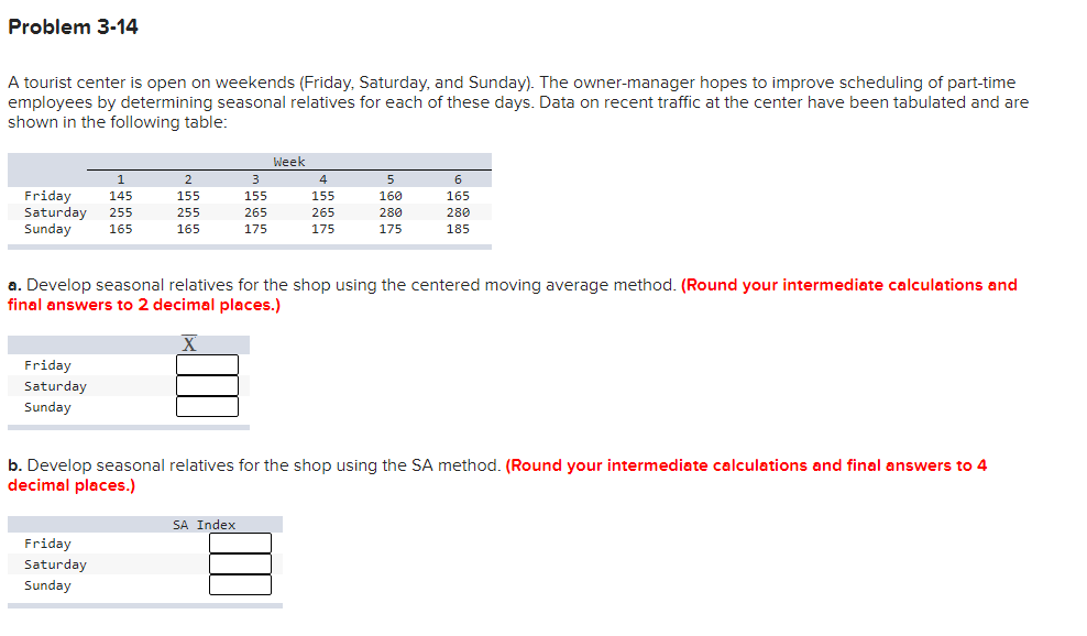 Problem 3-14 A tourist center is open on weekends