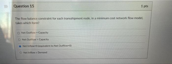Question 15 1 pts The flow balance constraint for