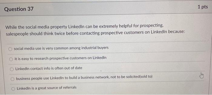 Question 36 1 pts The most popular way to close a